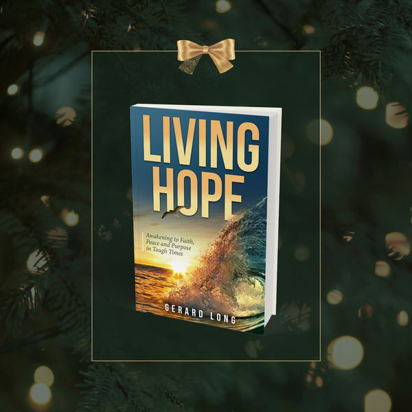 Living Hope: Awakening to Faith, Peace, and Purpose in Tough Times